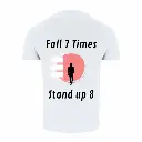 Duurzaam T-Shirt - "Fall 7 Times, Stand Up 8" | Motivatie & Doorzettingsvermogen